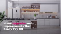 Home Upgrades and Improvements That Really Pay Off
