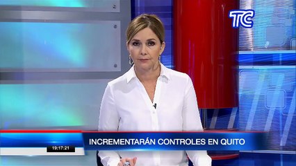 Controles se incrementarán en Quito para impedir episodios de irresponsabilidad ciudadana