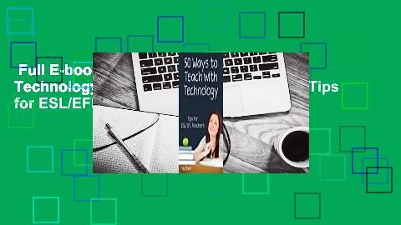 Full E-book  Fifty Ways to Teach with Technology: Tips for ESL/EFL Teachers: Tips for ESL/EFL