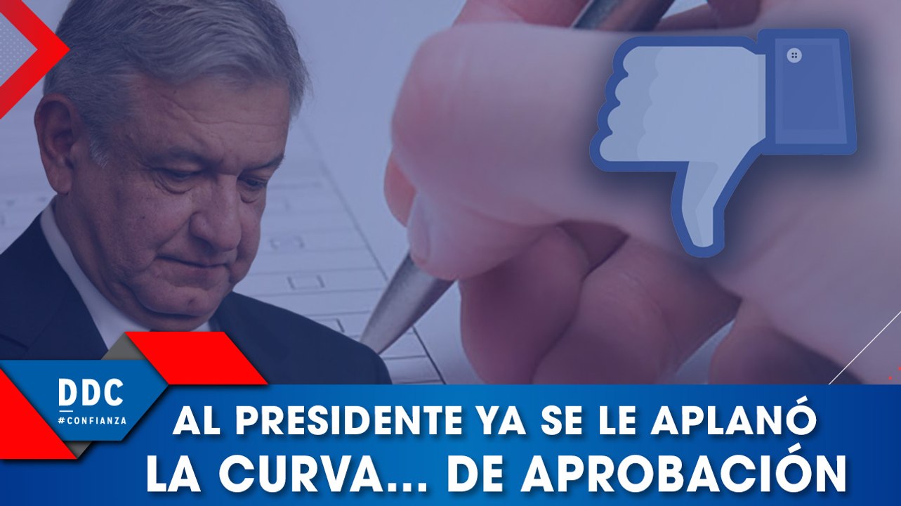 Al presidente ya se le aplanó la curva… de aprobación
