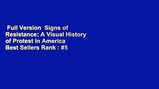 Full Version  Signs of Resistance: A Visual History of Protest in America  Best Sellers Rank : #5