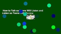 How to Talk so Teens Will Listen and Listen so Teens Will  Review