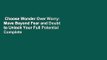 Choose Wonder Over Worry: Move Beyond Fear and Doubt to Unlock Your Full Potential Complete