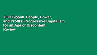 Full E-book  People, Power, and Profits: Progressive Capitalism for an Age of Discontent  Review