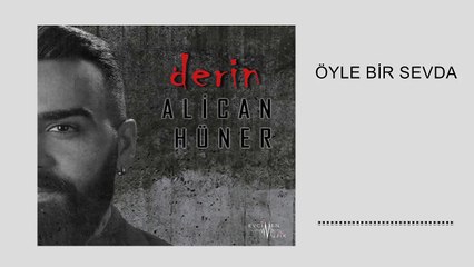 Alican Hüner - Öyle Bir Sevda (Official Audio)
