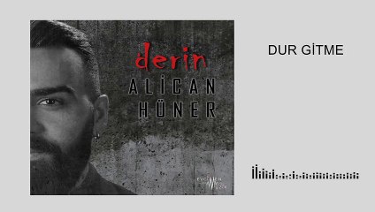 Alican Hüner - Dur Gitme (Official Audio)
