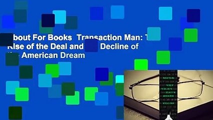 About For Books  Transaction Man: The Rise of the Deal and the Decline of the American Dream