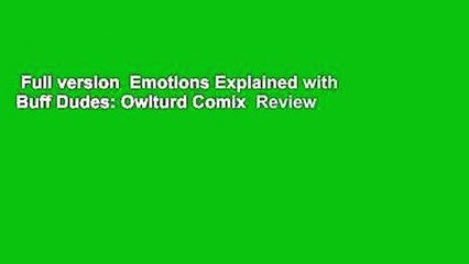 Full version  Emotions Explained with Buff Dudes: Owlturd Comix  Review