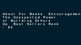 About For Books  Encouragement: The Unexpected Power of Building Others Up  Best Sellers Rank : #2