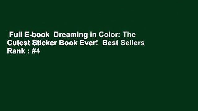 Full E-book Dreaming in Color: The Cutest Sticker Book Ever! Best Sellers Rank : #4