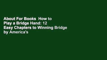 About For Books  How to Play a Bridge Hand: 12 Easy Chapters to Winning Bridge by America's