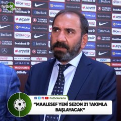 Mecnun Otyakmaz: "Maalesef yeni sezon 21 takımla başlayacak"