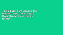 Full E-book  Tom Clancy's The Division: New York Collapse: (Tom Clancy Books, Books for Men,