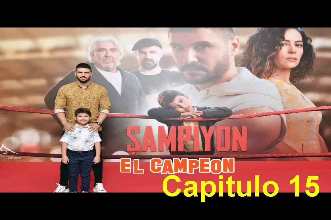 El Campeon (Sampiyon) Capitulo 15