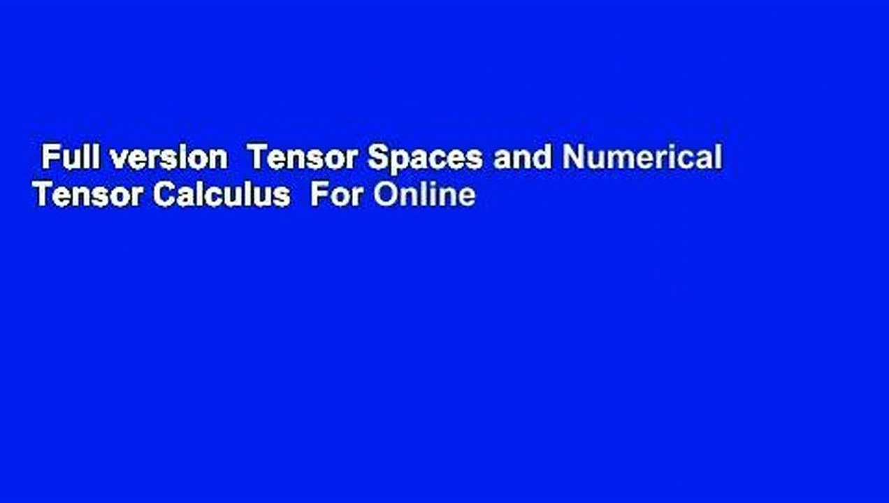 Full version  Tensor Spaces and Numerical Tensor Calculus  For Online
