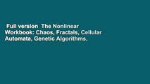 Full version  The Nonlinear Workbook: Chaos, Fractals, Cellular Automata, Genetic Algorithms,