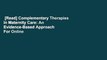 [Read] Complementary Therapies in Maternity Care: An Evidence-Based Approach  For Online
