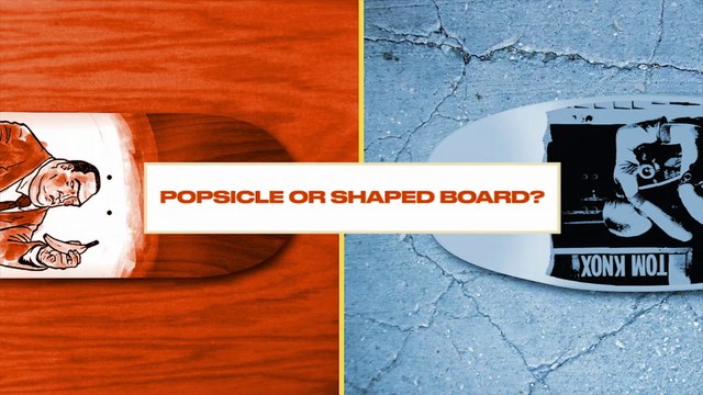Either, Or: Do Skateboarders Favor Popsicle or Shaped Skateboard?