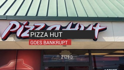Pizza Hut Goes Bankrupt