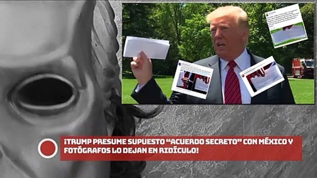 ¡TRUMP PRESUME SUPUESTO “ACUERDO SECRETO” CON MÉXICO Y FOTÓGRAFOS LO DEJAN EN RIDÍCULO!