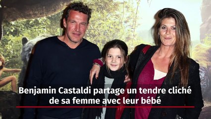 Benjamin Castaldi partage un tendre cliché de sa femme avec leur bébé