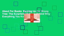 About For Books  Barking Up the Wrong Tree: The Surprising Science Behind Why Everything You Know