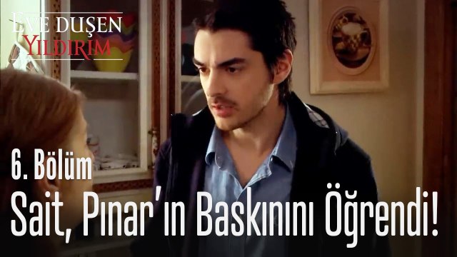 Sait, Pınar'ın eve geldiğini öğrendi! - Eve Düşen Yıldırım 6. Bölüm
