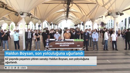 Sanatçı Haldun Boysan son yolculuğuna uğurlandı