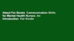 About For Books  Communication Skills for Mental Health Nurses: An Introduction  For Kindle