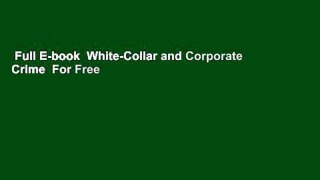 Full E-book  White-Collar and Corporate Crime  For Free