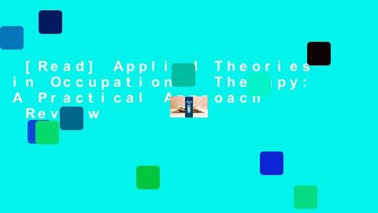 [Read] Applied Theories in Occupational Therapy: A Practical Approach  Review