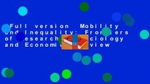 Full version  Mobility and Inequality: Frontiers of Research in Sociology and Economics  Review