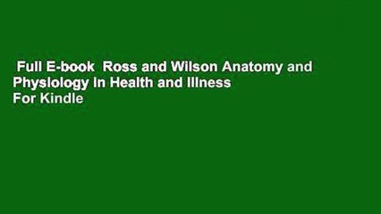 Full E-book  Ross and Wilson Anatomy and Physiology in Health and Illness  For Kindle