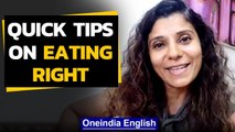 Nutrition week 2020: Easy tips from celebrity wellness expert | Oneindia News