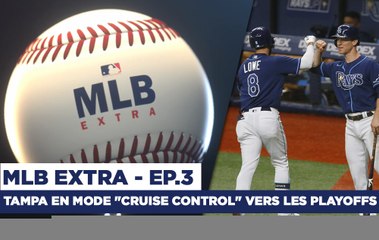 MLB Extra : Tampa Bay se dirige vers les Playoffs 🚀