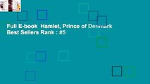 Full E-book  Hamlet, Prince of Denmark  Best Sellers Rank : #5