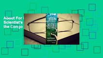 About For Books  Emerald Labyrinth: A Scientist's Adventures in the Jungles of the Congo Complete