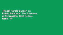 [Read] Harold Burson on Public Relations: The Business of Persuasion  Best Sellers Rank : #5
