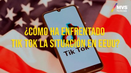 ¿Cómo ha enfrentado Tik Tok la situación en EEUU?