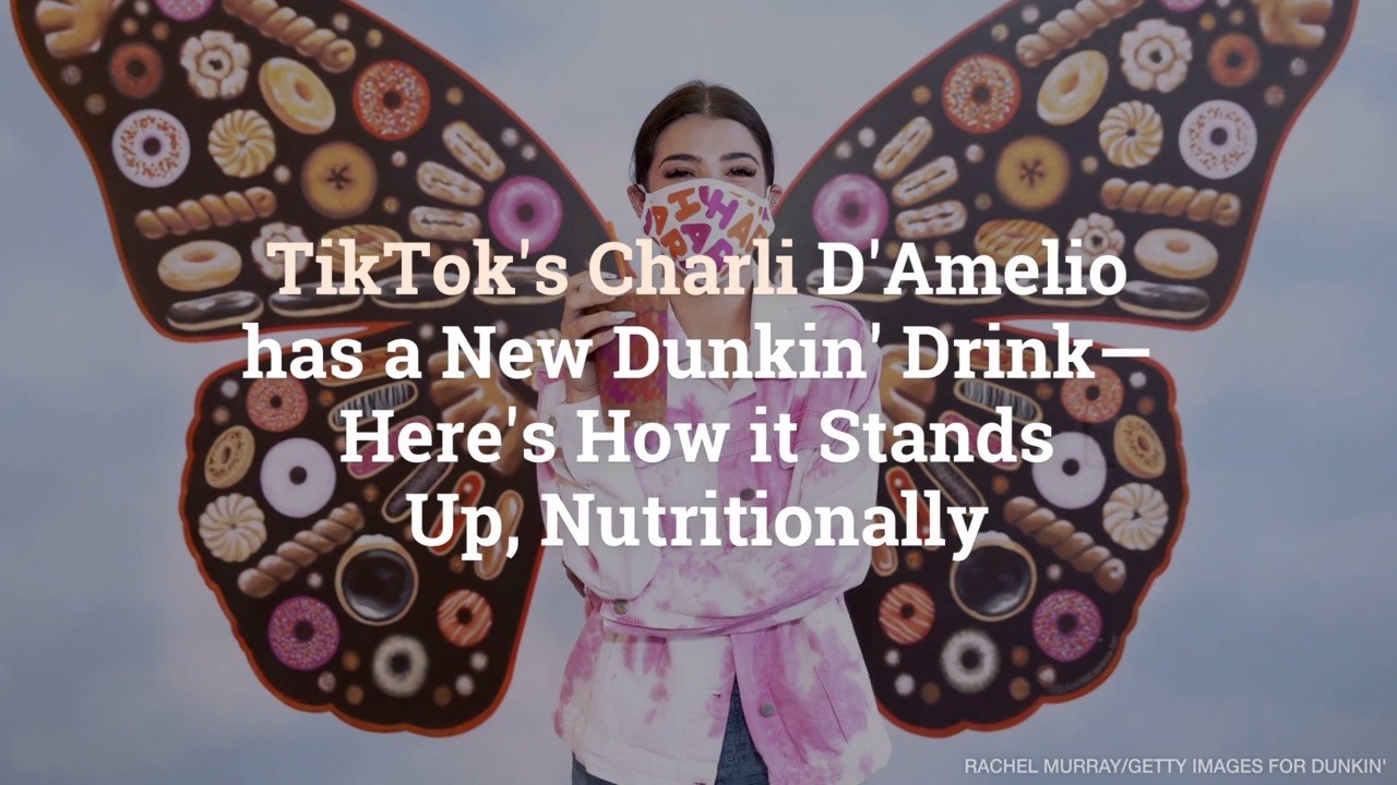 TikTok's Charli D'Amelio has a New Dunkin' Drink—Here's How it Stands Up, Nutritionally