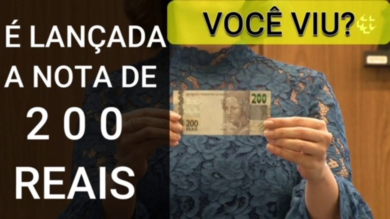 NOTA DE 200 REAIS É LANÇADA [Banco Central apresenta nota de R$ 200] #33
