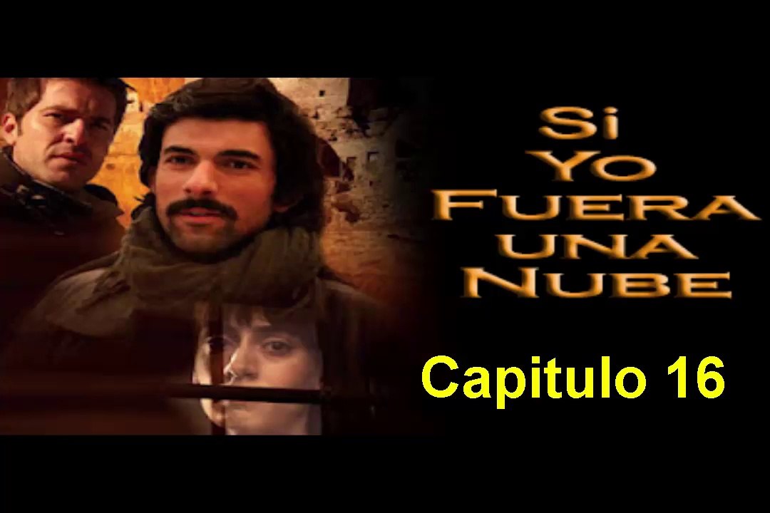 Si Yo Fuera una Nube (Mas Alla de las Nubes) Capitulo 16