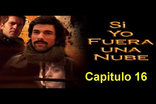 Si Yo Fuera una Nube (Mas Alla de las Nubes) Capitulo 16