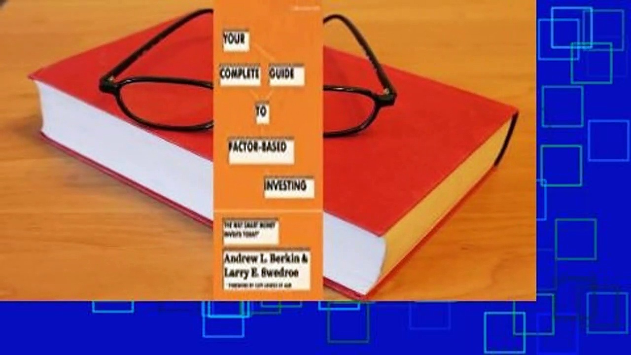 [Read] Your Complete Guide to Factor-Based Investing: The Way Smart Money Invests Today  For Online