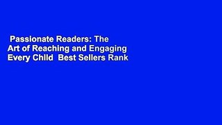 Passionate Readers: The Art of Reaching and Engaging Every Child  Best Sellers Rank : #3