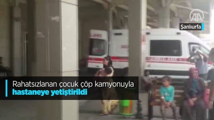 Rahatsızlanan çocuk çöp kamyonuyla hastaneye yetiştirildi