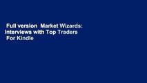 Full version  Market Wizards: Interviews with Top Traders  For Kindle