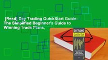 [Read] Day Trading QuickStart Guide: The Simplified Beginner's Guide to Winning Trade Plans,
