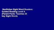 Nonfiction Sight Word Readers: Guided Reading Level A (Parent Pack): Teaches 25 key Sight Words