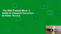 The Well-Trained Mind: A Guide to Classical Education at Home  Review